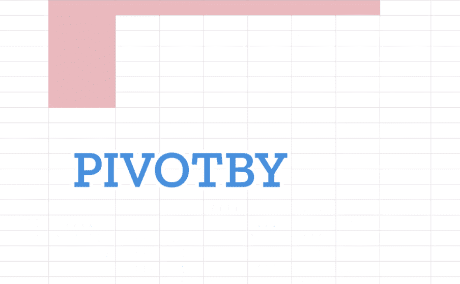 PivotBy إكسل: كيف تستخدم دالة